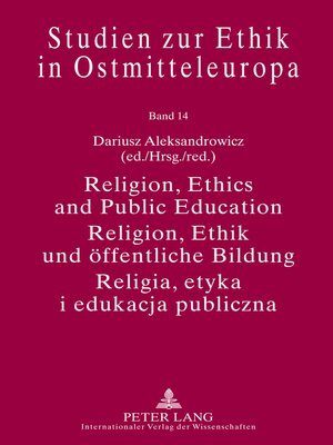 cover image of Religion, Ethics and Public Education- Religion, Ethik und öffentliche Bildung- Religia, etyka i edukacja publiczna